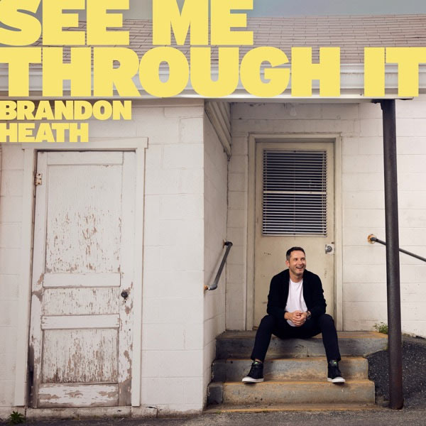 Brandon Heath Releases His First Single Of 2022, 'See Me Through It'