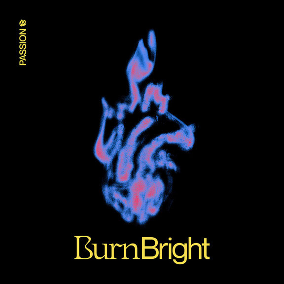 Passion Music Releases New EP, 'Burn Bright,' During Passion 2022 Conference