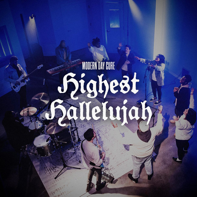 Modern Day Cure Adores The One Who Is Above All Things In New Single, 'Highest Hallelujah'
