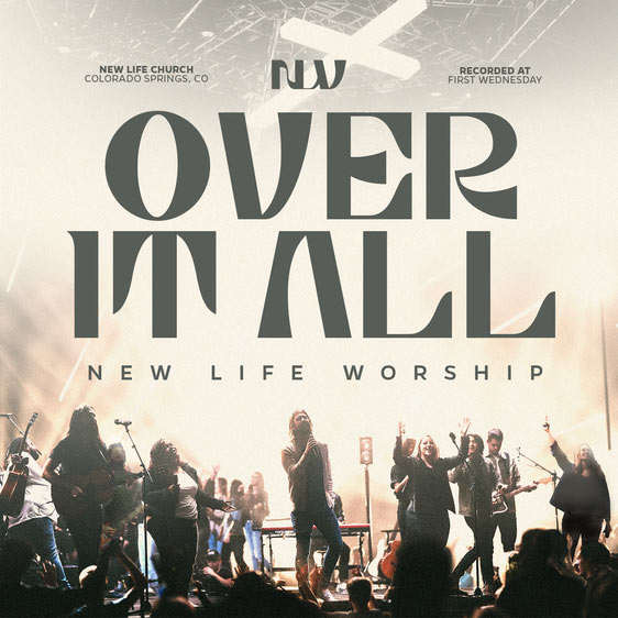 New Life Worship Releases New Song, 'Our God Is Over All'