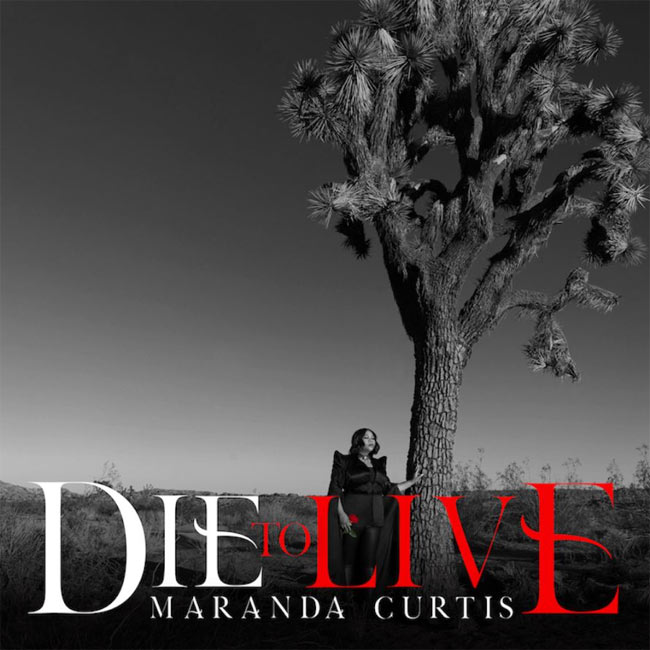 Maranda Curtis's New Album, 'Die To Live,' is Out Now