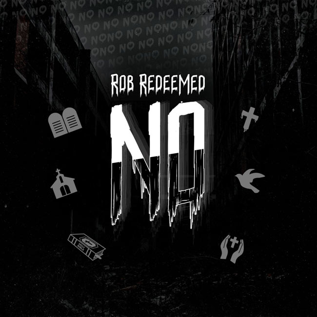 Christian Rap Veteran Rob Redeemed Answers Temptation In New Single 'No No No'