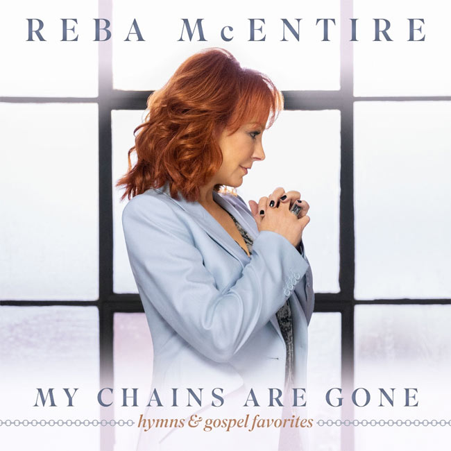 Reba McEntire Announces Upcoming Release of 'My Chains Are Gone'
