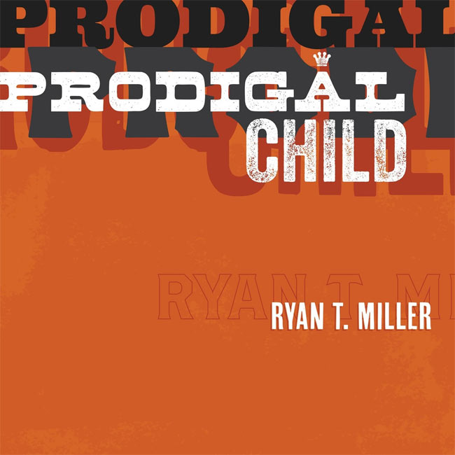 Ryan T. Miller Releases 'Prodigal Child' to Christian Radio