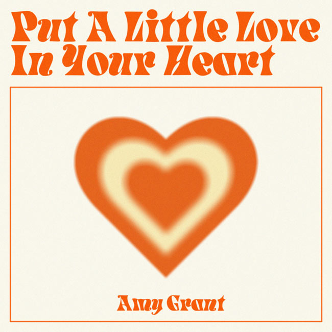 Amy Grant Releases New Single and Video for 'Put a Little Love in Your Heart'