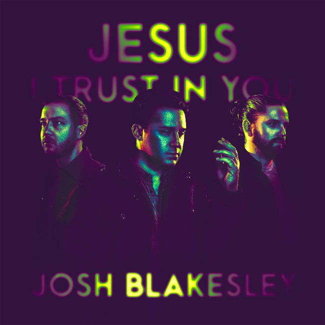 Contemporary Artist Josh Blakesley Releases 'Jesus I Trust In You'