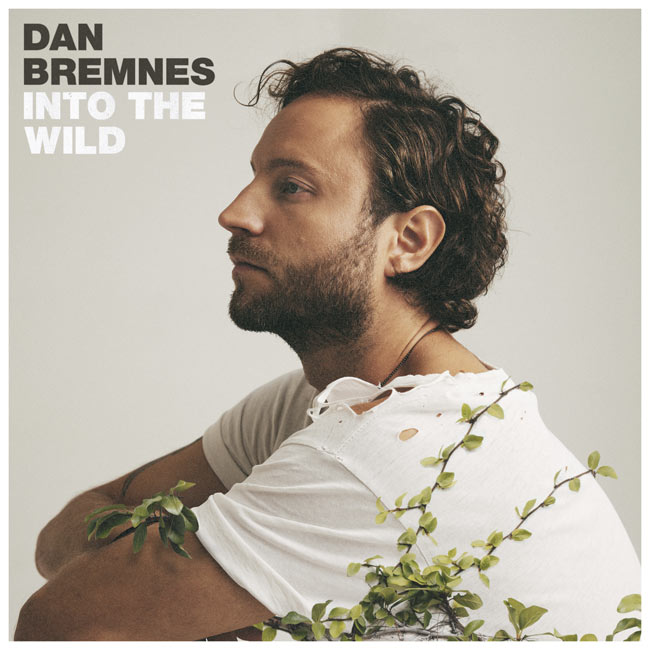 Dan Bremnes Adventures 'Into The Wild' on New Album, Arriving June 17, 2022