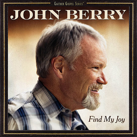 John Berry's Uplifting and Exhilarating Faith-Based Album, 'Find My Joy,' Available Now