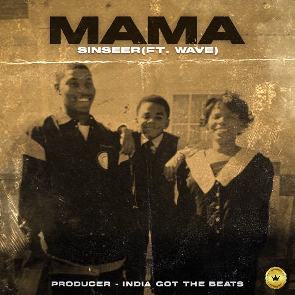 Rising Artist Sinseer Pens Song For His Mother, 'Mama'