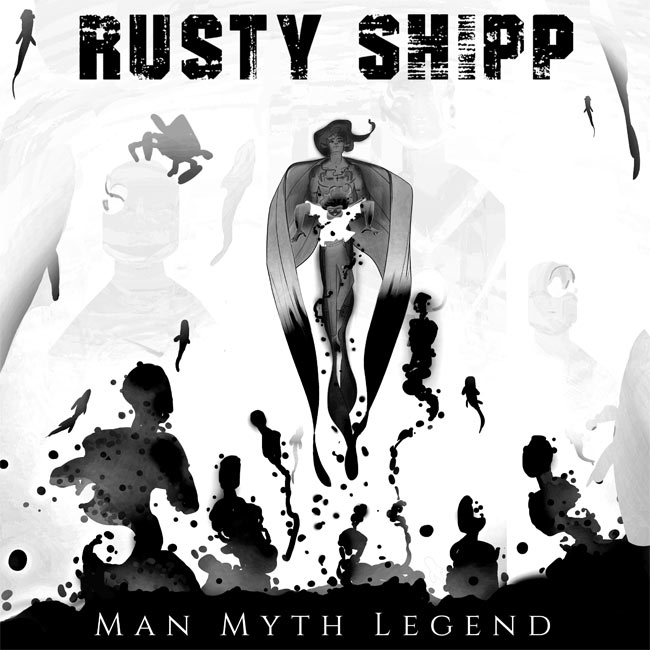 Rusty Shipp Release New Single, 'Man Myth Legend'