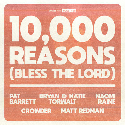 Matt Redman's Song, '10,000 Reasons' Celebrates 10th Annivesary - Worship Together Releases 10th Anniversary Edition Today