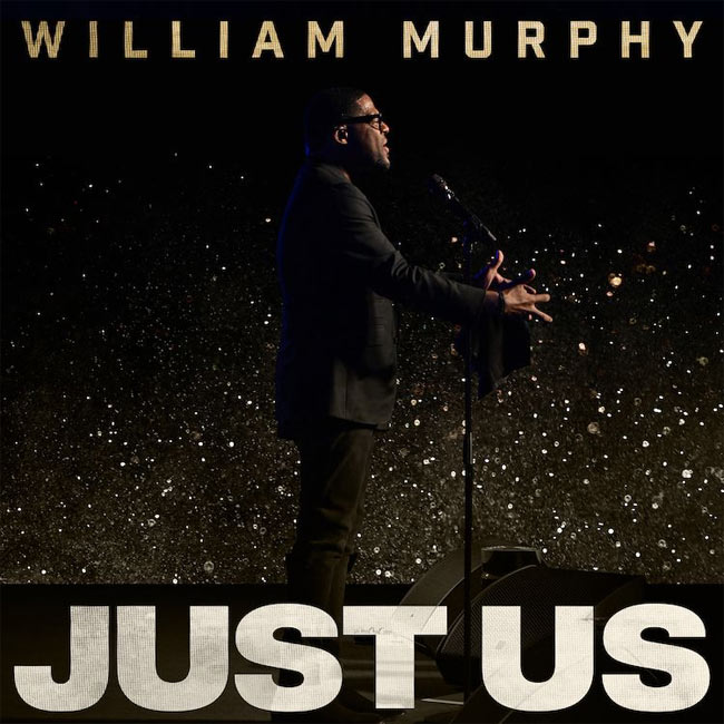 William Murphy Releases New Single and Video, 'Just Us'