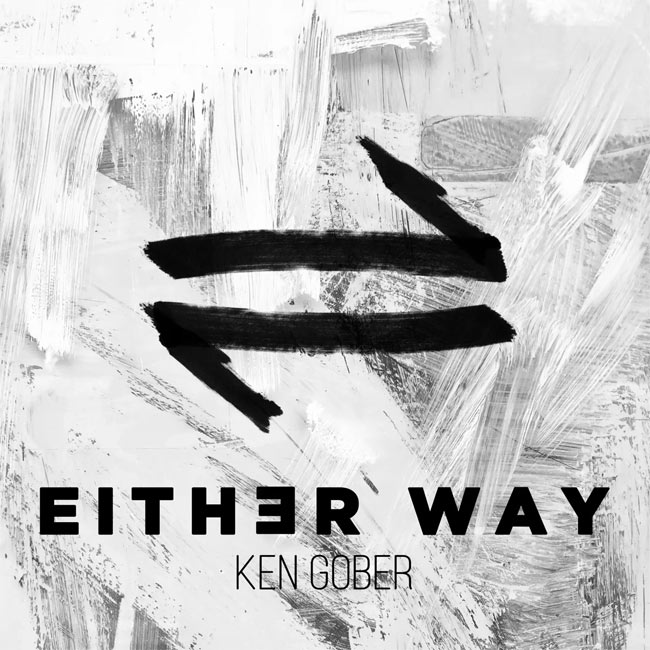 Ken Gober Places His Faith in God 'Either Way' with New Single