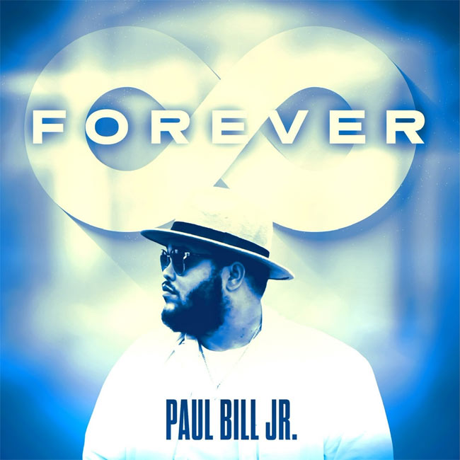 Detroit Native, Paul Bill Jr. Praise and Worship Anthem 'Forever,' is Available Now