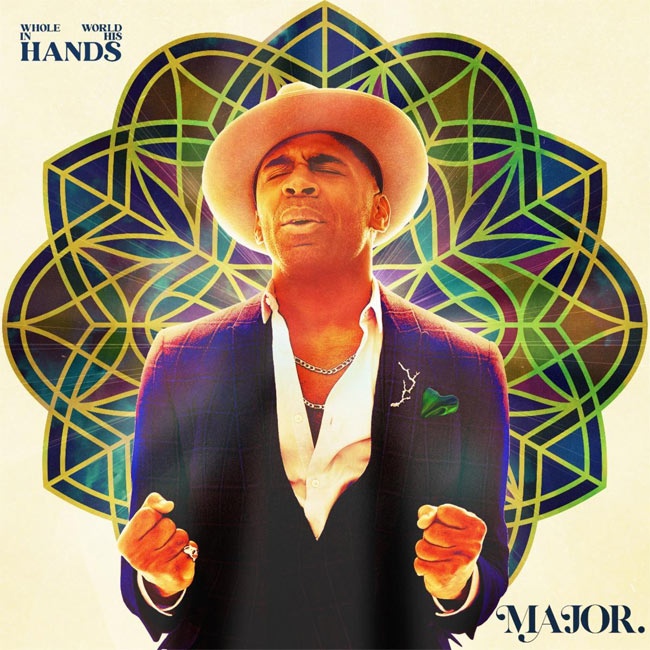 MAJOR. Releases New Single 'Whole World in His Hands'