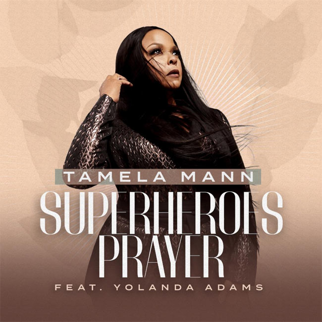 Tamela Mann Releases New Single 'Superheroes Prayer,' feat. Yolanda Adams