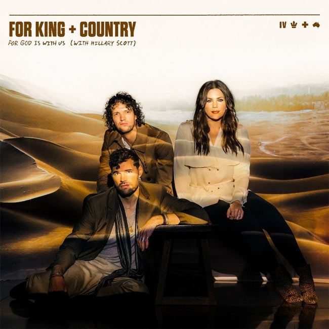 for KING and COUNTRY and Hillary Scott Drop New Version of 'For God is with Us'