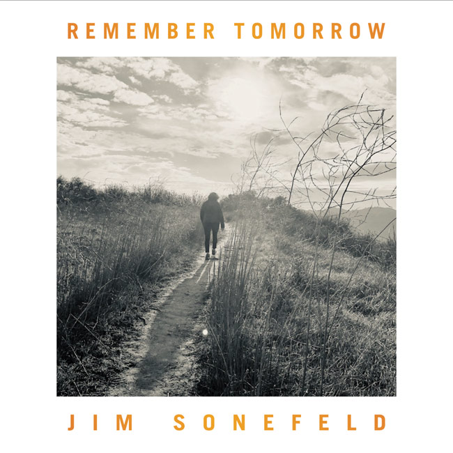 Jim Sonefeld Releases New EP, 'Remember Tomorrow'