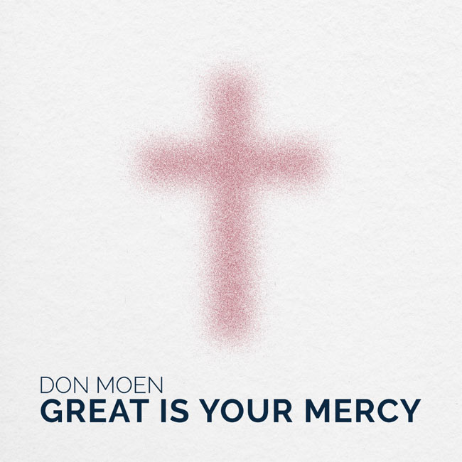 Don Moen Releases Encouraging New Song, 'Great Is Your Mercy'