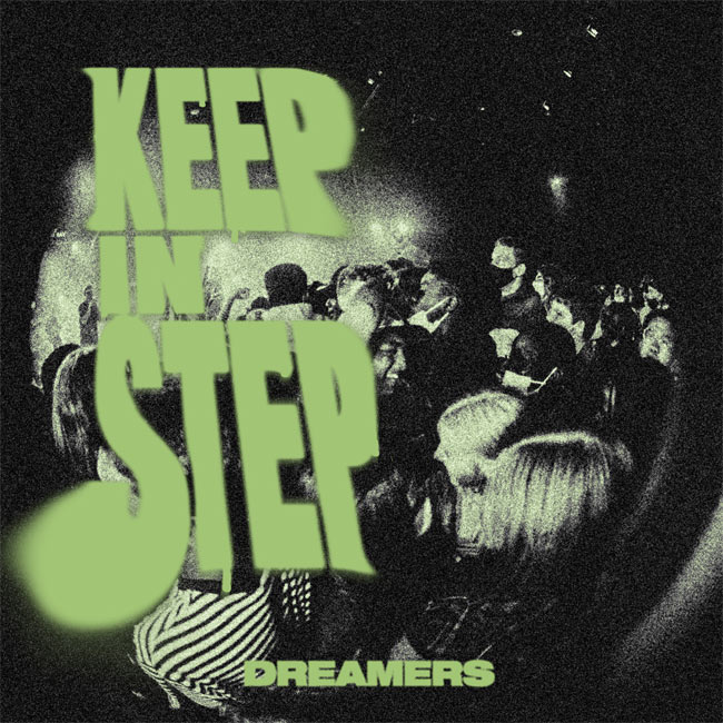 Dreamers Releases New Song 'Keep In Step' Now Available