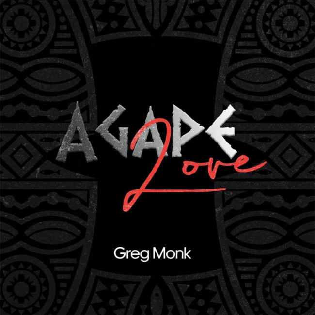 Greg Monk Releases New Album, 'Agape Love'