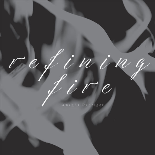 Amanda Danziger Releases Her Summer Song, 'Refining Fire,' the Third Installment to Her Seasons Project This Year