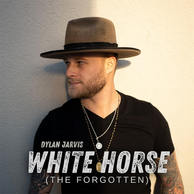 Dylan Jarvis Fights for the Overlooked Among Us with New Single, 'White Horse (The Forgotten)'