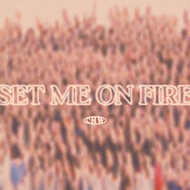 Canyon Hills Worship Releases New Track, 'Set Me On Fire'