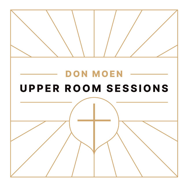 Don Moen Releases Intimate New Recordings of Beloved Worship Songs on 'The Upper Room Sessions'