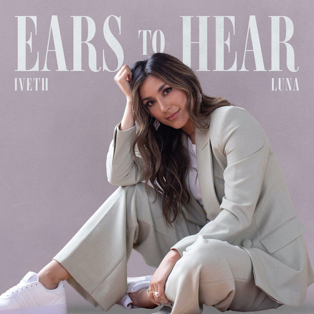 Iveth Luna Drops New Single And Video Today, 'Ears To Hear'