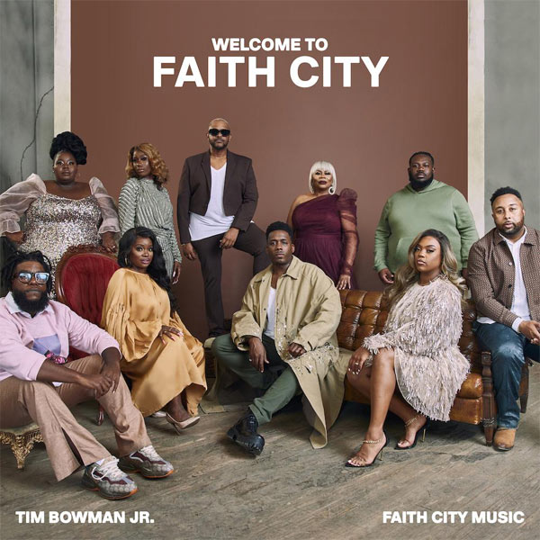 Tim Bowman Jr. & Faith City Music Release New Album, 'Welcome to Faith City'