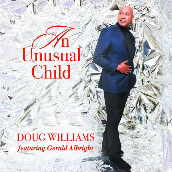 Legendary Gospel Singer Doug Williams Announces New Label + New Holiday Single featuring Gerald Albright!