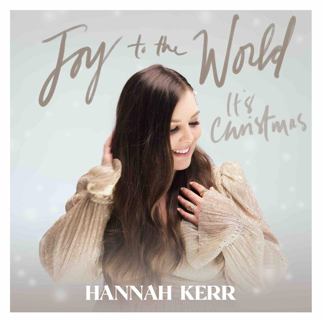 Hannah Kerr Debuts A Trio of Holiday Songs, Dropping Three-Track Single, 'Joy To The World (It’s Christmas)'