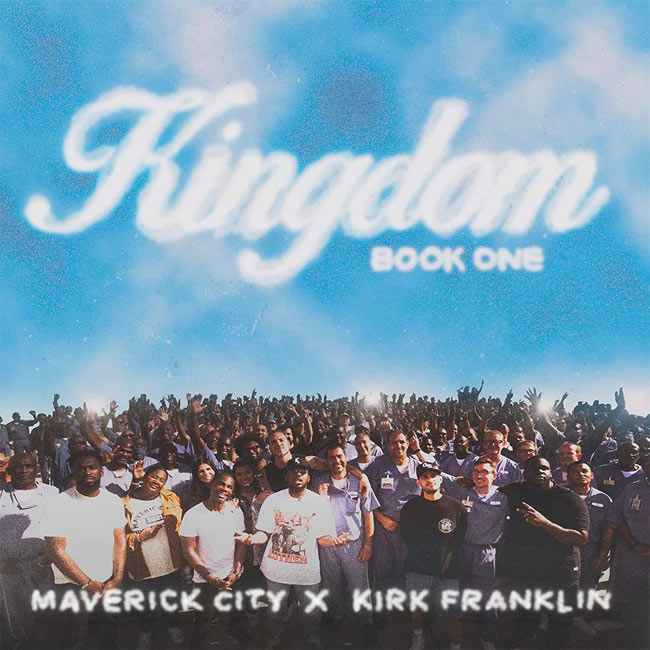 Maverick City Music x Kirk Franklin's 'Kingdom Book One' Nominated for NAACP Image Award