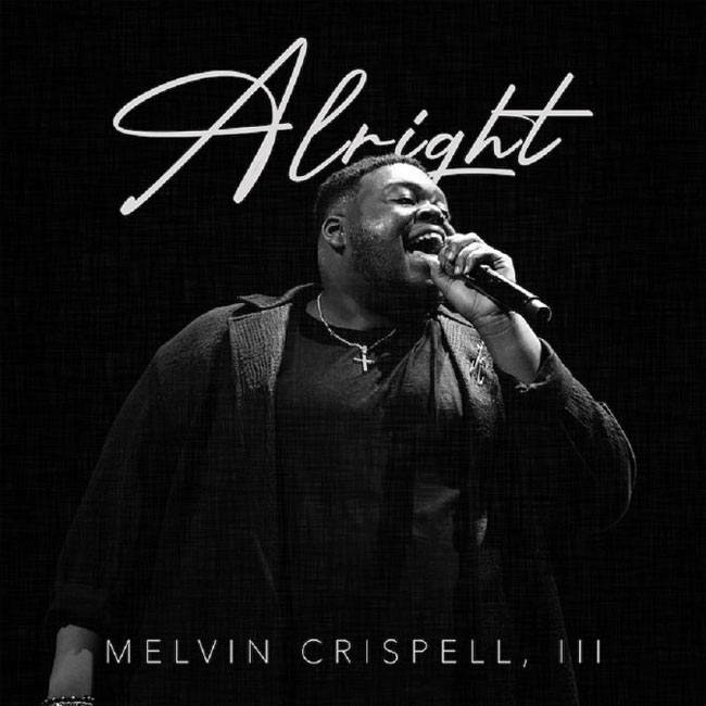 GRAMMY-Nominee Melvin Crispell III Releases New Single, 'Alright'
