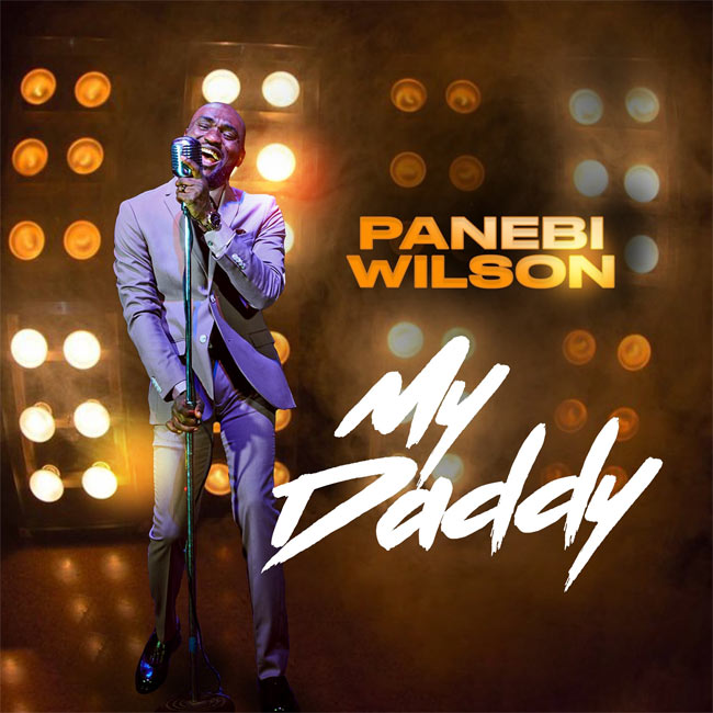 New Single 'My Daddy' by Panebi Wilson Out Now