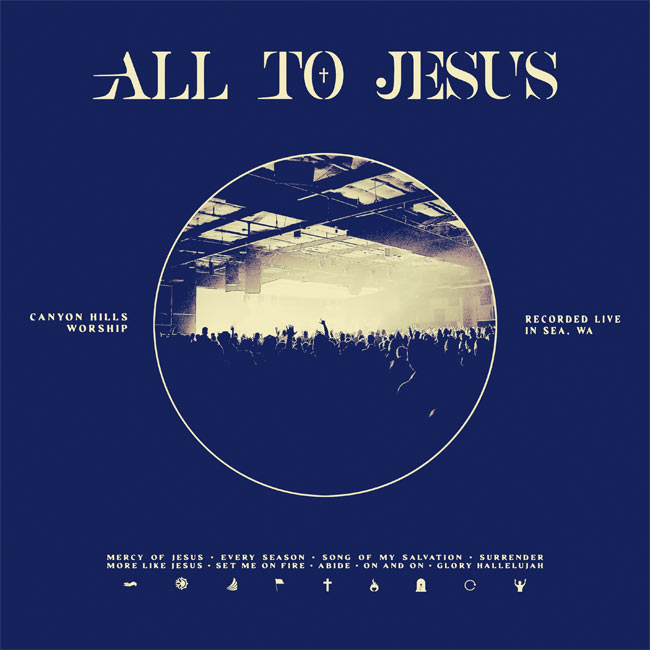 Canyon Hills Worship Releases Live Album, 'All To Jesus'