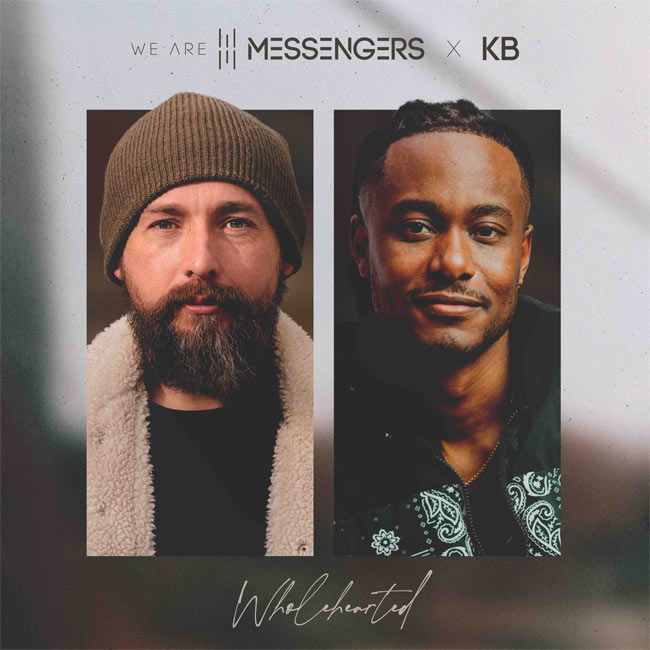 Curb | Word Entertainment's We Are Messengers Drops Hard-Hitting Version of 'Wholehearted,' Featuring KB, Out Today (3/24) 