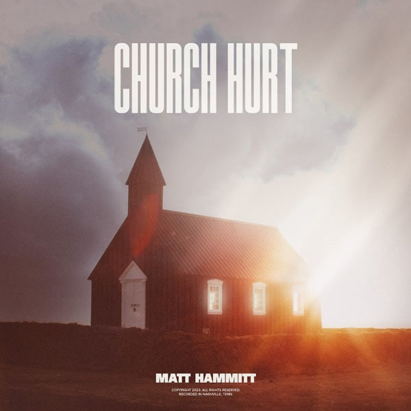 Matt Hammitt Releases New Single 'Church Hurt' and Free 7-Day Devotional Download
