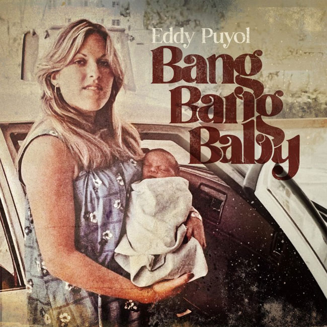 Eddy Puyol Releases 'Bang Bang Baby'