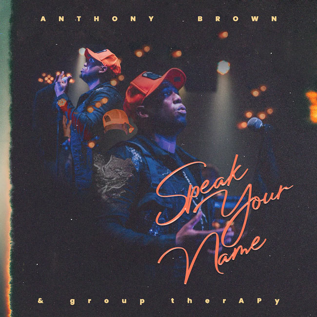 After Three Year Recording Hiatus Anthony Brown & group therAPy Return to the Airwaves with 'Speak Your Name'
