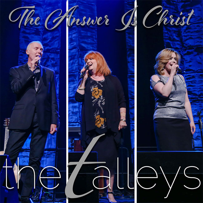 The Talleys' 'The Answer Is Christ' (Live) Shares a Timeless Message
