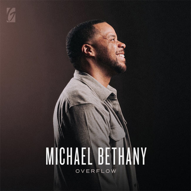 Michael Bethany Releases Live Gateway Music Album Debut, 'Overflow'