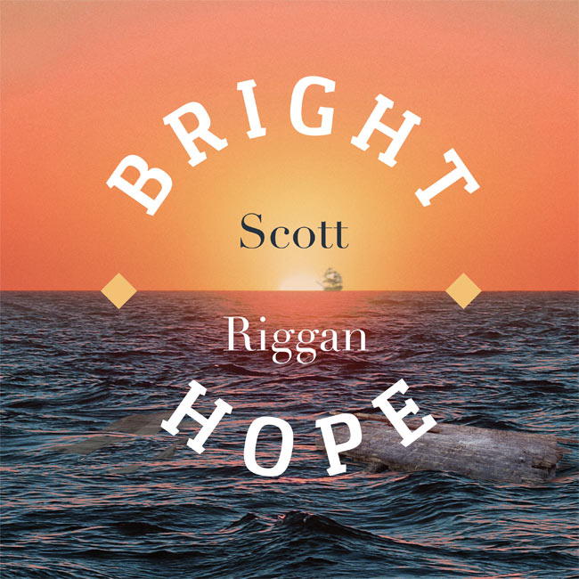 Seasoned Songwriter Scott Riggan Releases Faith-Saturated Songs from the Valley with 'Bright Hope'