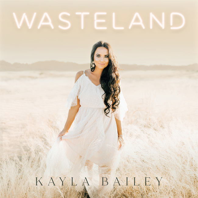 Kayla Bailey Releases New Album 'Wasteland' Today