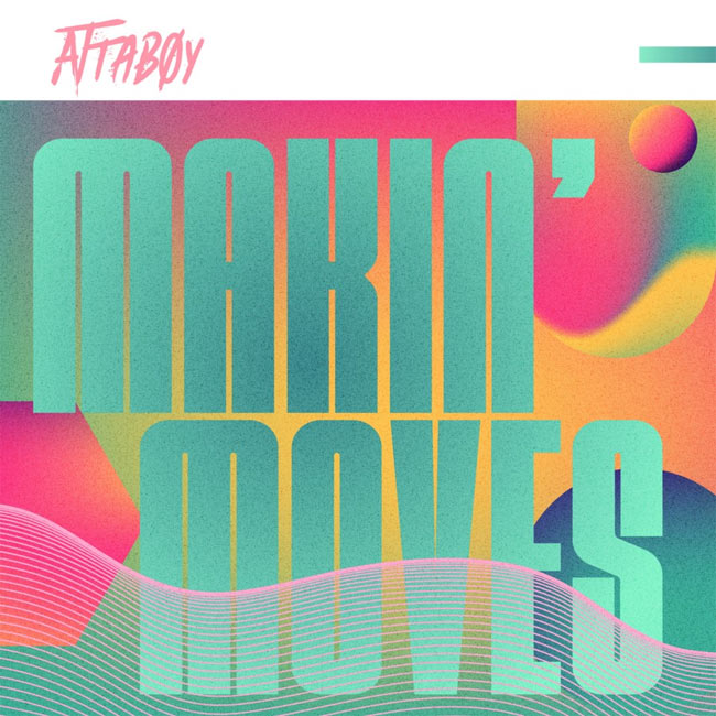 Attaboy Releases 'Makin' Moves' From Radiate Music, Announces Fall Touring