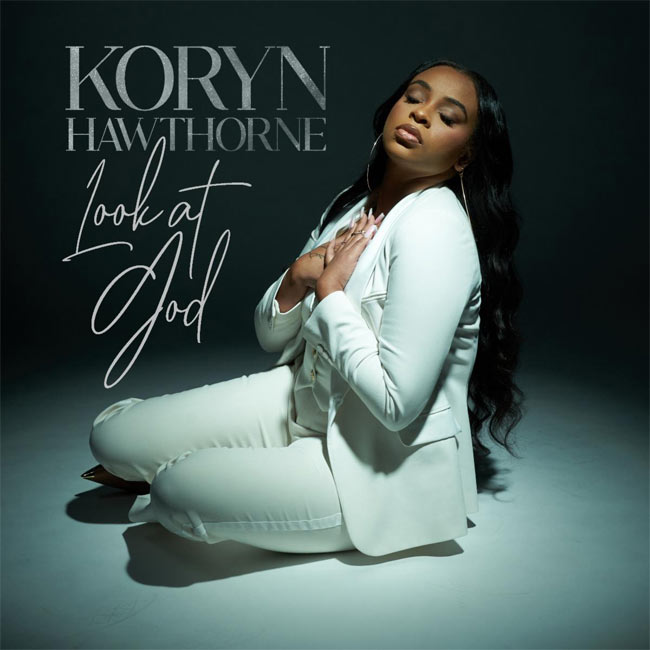 Koryn Hawthorne Releases New Single, 'Look at God'