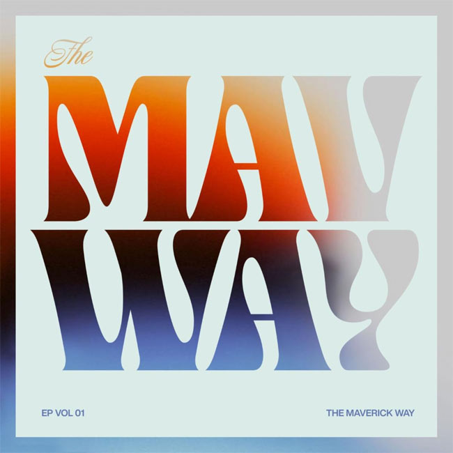 Maverick City Music Releases 'The Maverick Way' 6-Track Project Out Today
