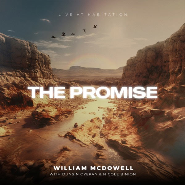 William McDowell Releases New Moving Song, 'The Promise'
