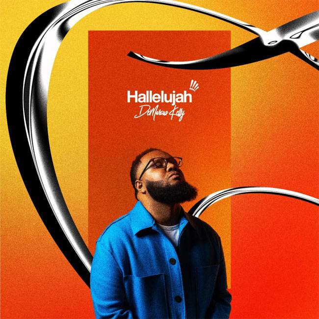 Demarcus Kelly Releases New Single 'Hallelujah'